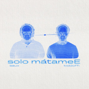 solo mátameE by SAUX, Kidd Offi