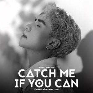 Catch Me If You Can (feat. Quang Hùng MasterD) - Piano Version by ANH TRAI 