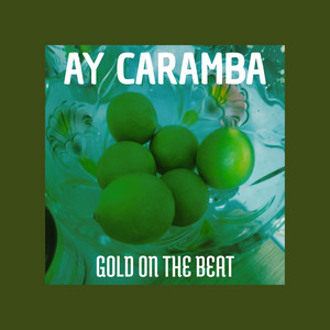 Ay Caramba by GOLD ON THE BEAT