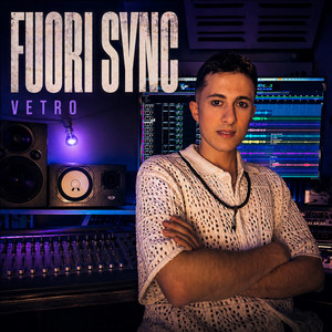 Fuori Sync by Vetro