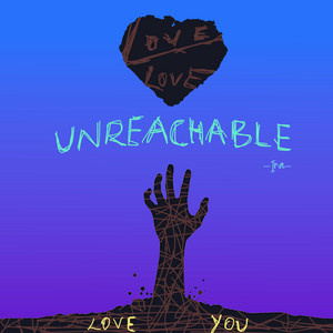 Unreachable Love