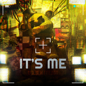 Its'me: Golden Freddy by Tekkai Rapper