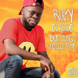 Blessings Follow Me by Afro Sound Machine, Ruky Classic