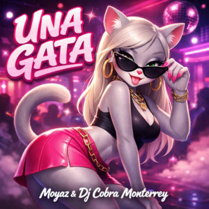 DJ Cobra Monterrey & Moyaz - Una Gata