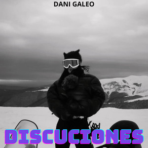 Discuciones by Dani Galeo
