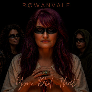 You Did That by RØWAN VALE