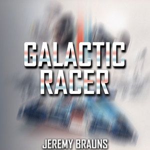 Galactic Racer - Club Mix by Jeremy Brauns