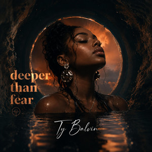 Deeper Than Fear by Ty Balvin