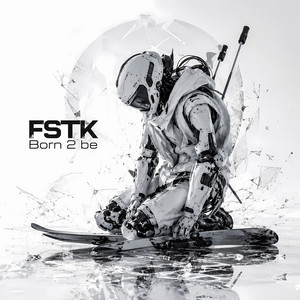 BORN 2 BE by FSTK