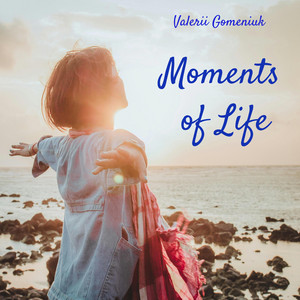 Moments of Life