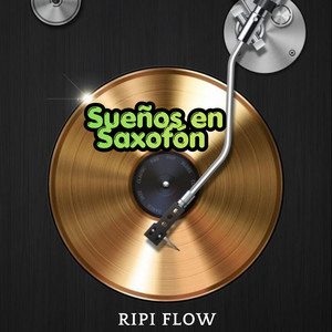 SUENO EN SAXOFON by Ripi Flow