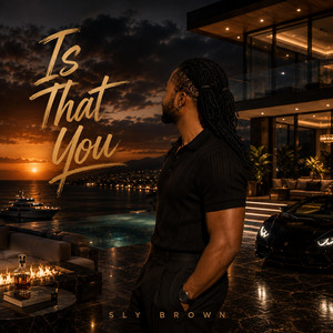 Is That You by Sly Brown