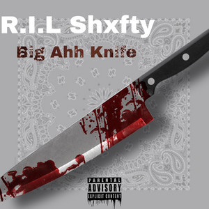 Big Ahh Knife by R.I.L Shxfty