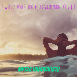 Mytza Handbalistu - I Will Always Love You (Saxophone Cover)