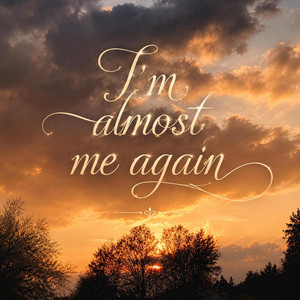 I'm Almost Me Again by Santravita