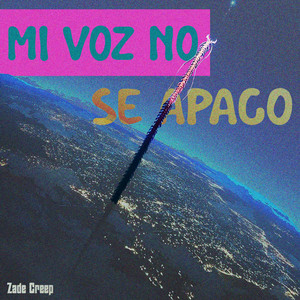 Mi Voz No Se Apago by Zade Creep