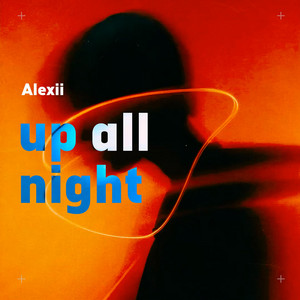 Up All Night by Alexii