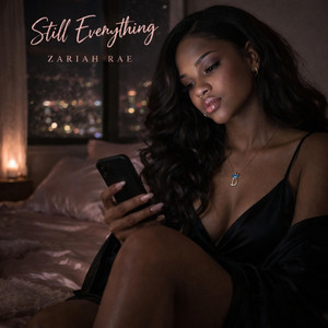 Still Everything by Zariah Rae