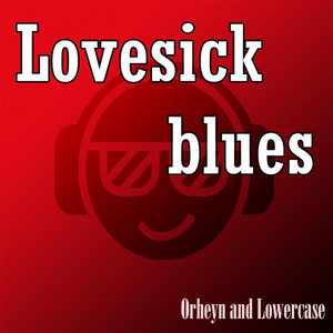 Lovesick Blues by Orheyn, Lowercase