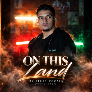 On this Land (Vocals Only) by Firas