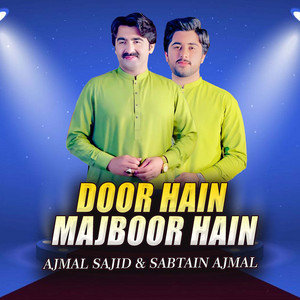 Ajmal Sajid & Sabtain Ajmal - Door Hain Majboor Hain