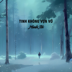 Tinh Không Vụn Vỡ - Version I by Minh AK
