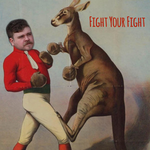 Fight Your Fight by John Laux
