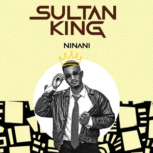 Sultan King - Ninani