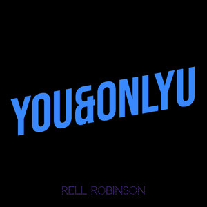 You&onlyU by Rell Robinson