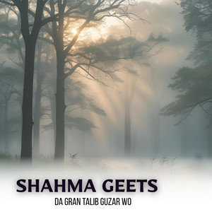 Shahma Geets - Da Gran Talib Guzar Wo