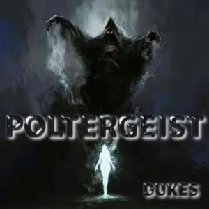 Poltergeist by Dukes