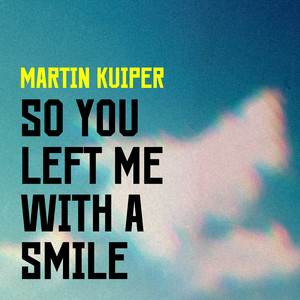 So You Left Me With A Smile - (2026) by Martin Kuiper
