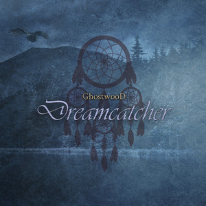 Ghostwood — Dreamcatcher