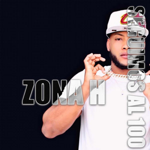 Zona H - Seguimos al 100