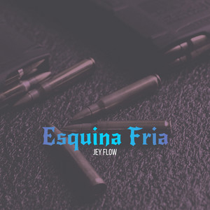 Esquina Fria by Jey flow