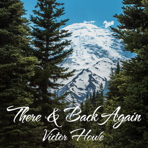 There & Back Again by Victor Howe