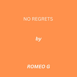 NO REGRETS by ROMOE G