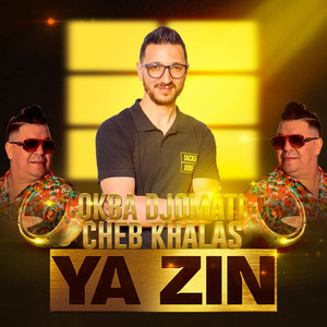 Ya Zin (feat. Cheb Khalas)