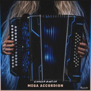 Mega Accordion by Ganger Baster