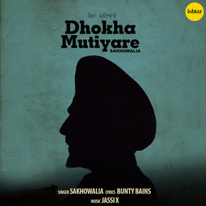 Sakhowalia - Dhokha Mutiyare (feat. Bunty Bains & Jassi X)