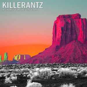 A Chorus For The Wasteland by Killer Antz