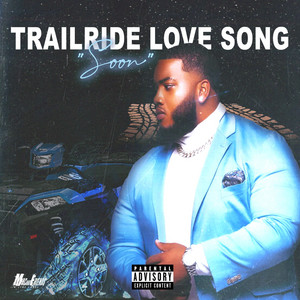 Trailride Love Song (Soon) by Randy McDonald Jr.