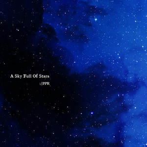 A Sky Full Of Stars by PPR