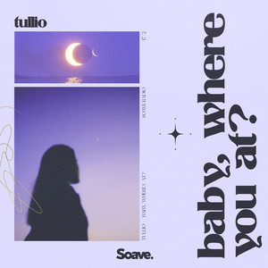 Baby, Where You At? by Tullio