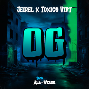 OG by Jeirel, Toxico Virt