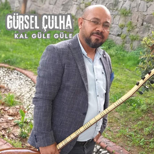 Gürsel Çulha - Kal Güle Güle