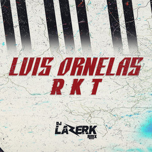 Luis Ornelas Rkt by DJ Lazerk Rmx