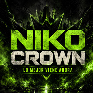 LO MEJOR VIENE AHORA by NIKO CROWN