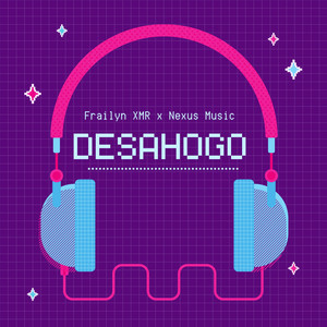Desahogo by Nexus Music, Frailyn XMR