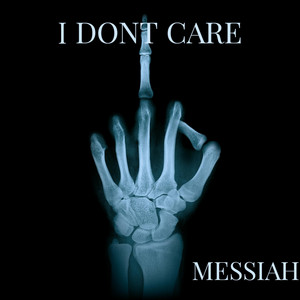 Messiah - I Dont Care